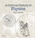 Cover of A Cultural History of Physics