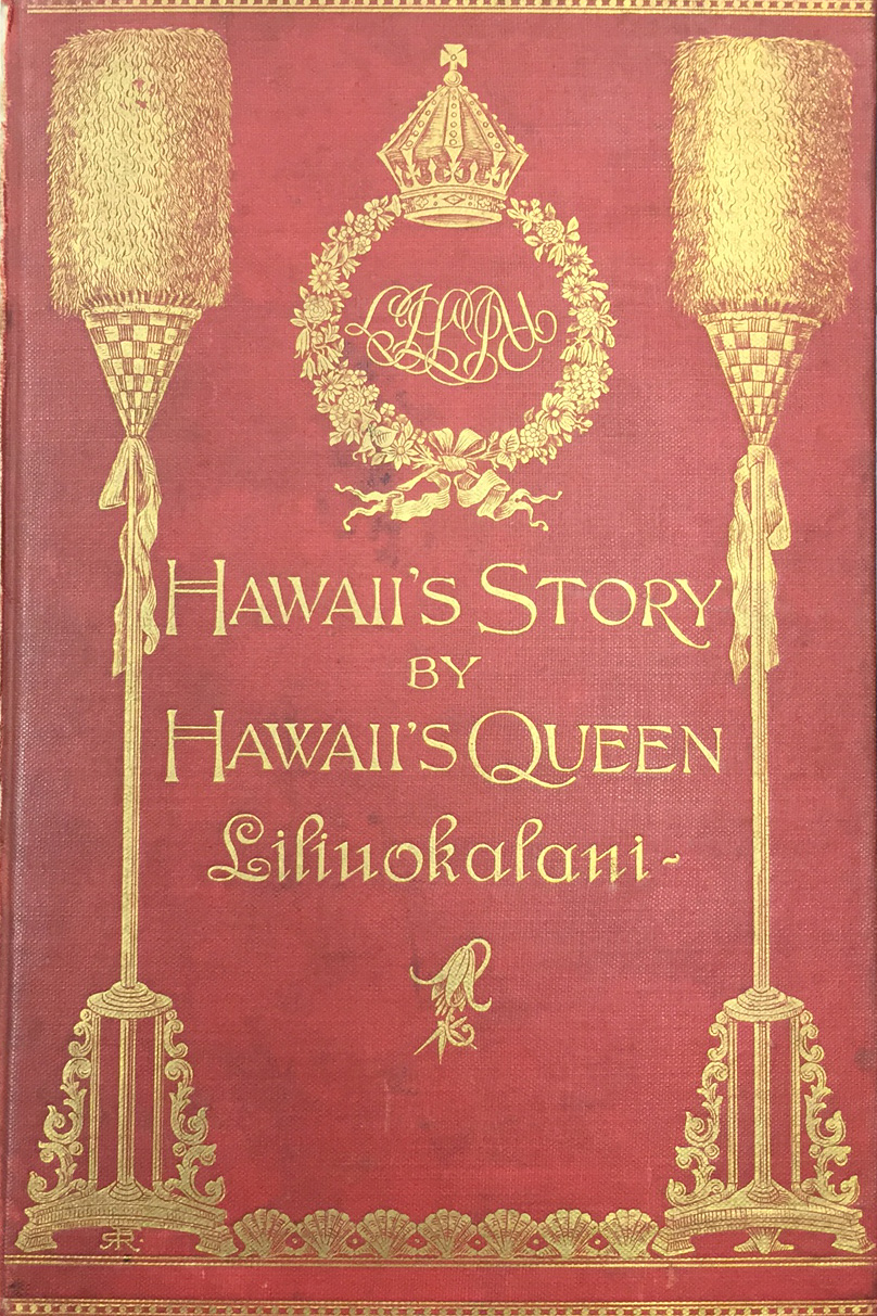 A Book’s Journey Hawaii’s Story by Hawaii’s Queen Liliuokalani