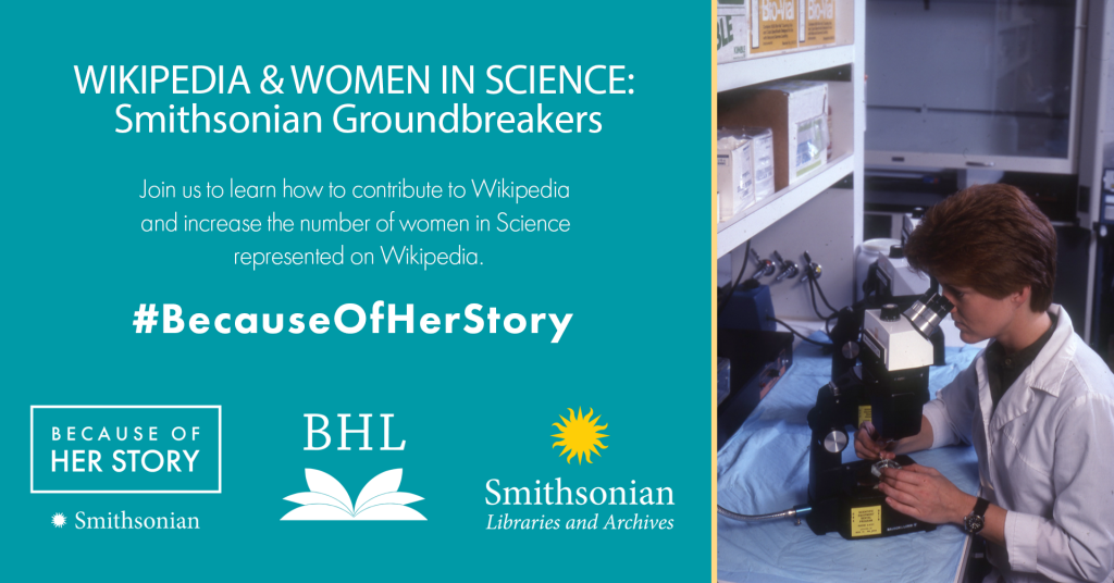 Graphic for Wikipedia & Women in Science: Smithsonian Groundbreakers Edit-a-thon, featuring photograph of woman at microscope