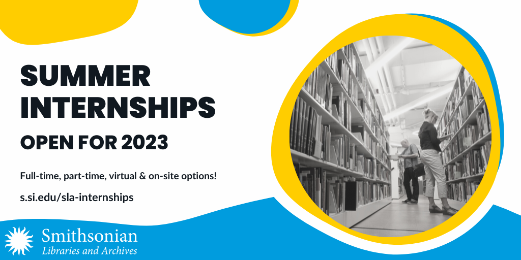 Summer 2023 Internships Opportunities With Smithsonian Libraries And   2023 Internships 